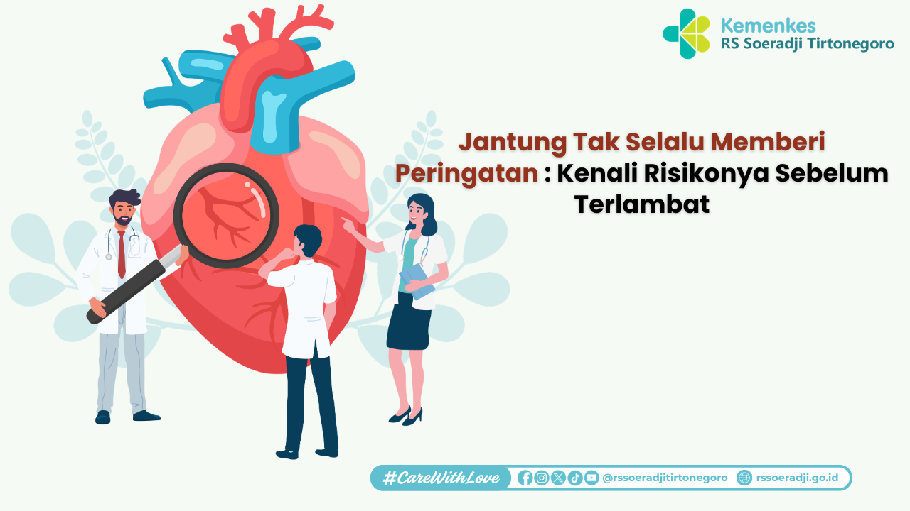 Jantung Tak Selalu Memberi Peringatan Kenali Risikonya Sebelum Terlambat