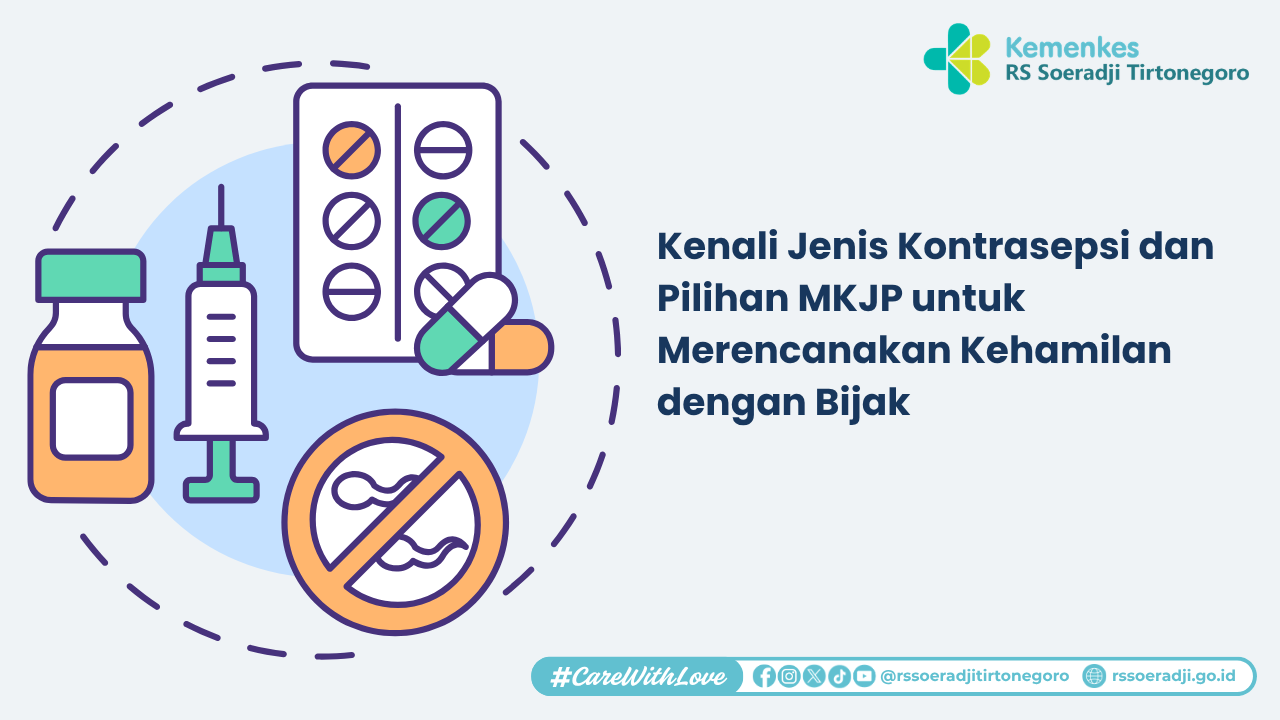 Kenali Jenis Kontrasepsi dan Pilihan MKJP untuk Merencanakan Kehamilan dengan Bijak