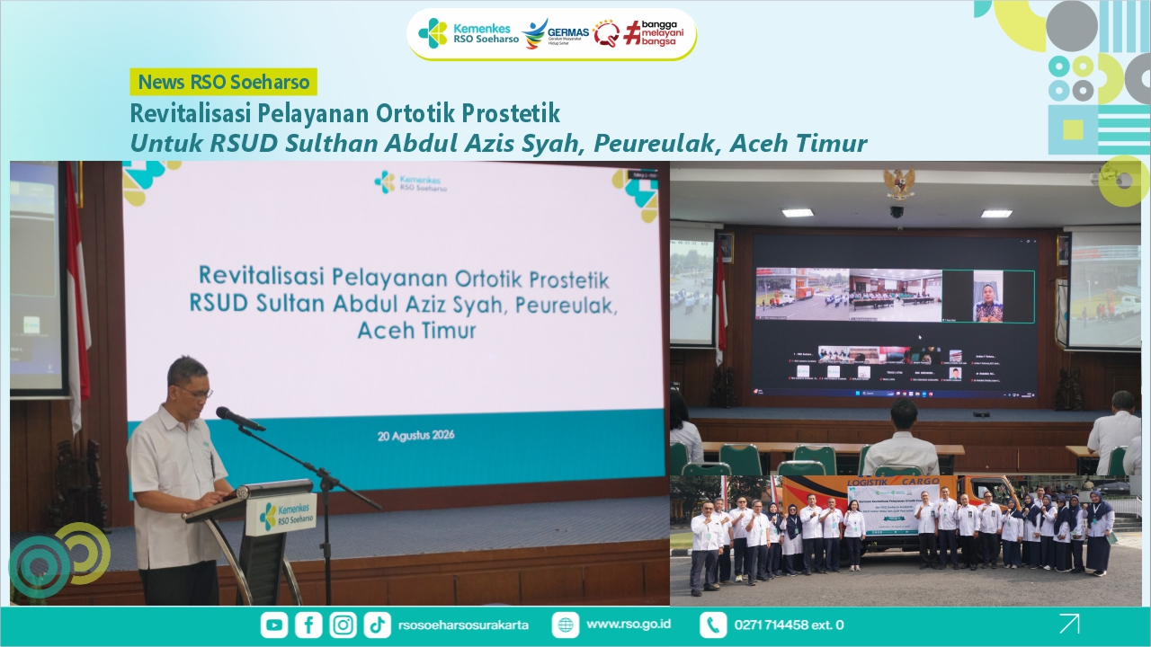 Revitalisasi Pelayanan Ortotik Prostetik Untuk RSUD Sulthan Abdul Azis Syah Peureulak Aceh Timur