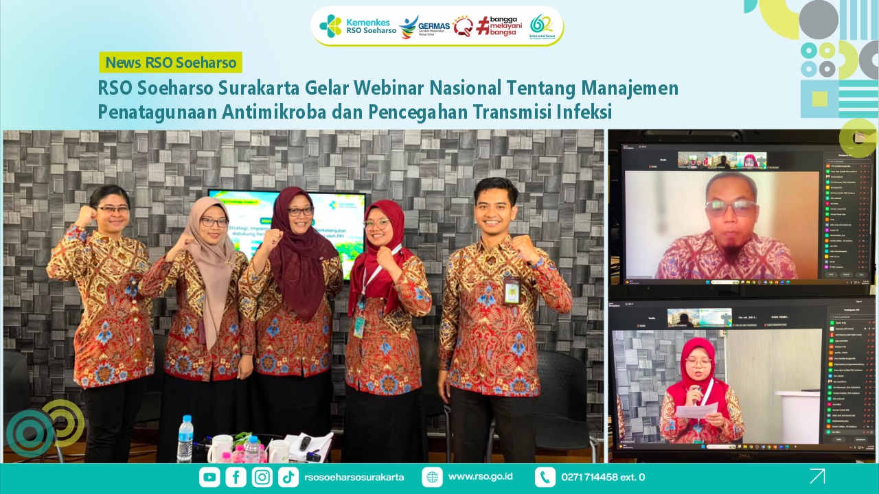 RSO Soeharso Surakarta Gelar Webinar Nasional Manajemen Penatagunaan Antimikroba dan Pencegahan Transmisi Infeksi