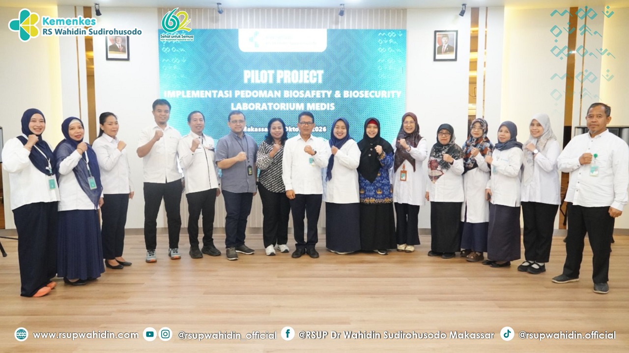 RSUP Dr Wahidin Sudirohusodo Ditunjuk Jadi Pilot Project Biosafety dan Biosecurity Laboratorium Medis