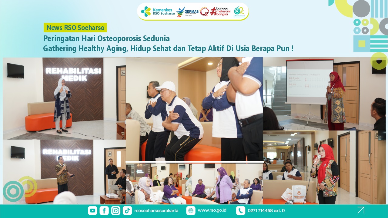 Bersama Menuju Lansia Sehat dan Mandiri RSO Soeharso Peringati Hari Osteoporosis